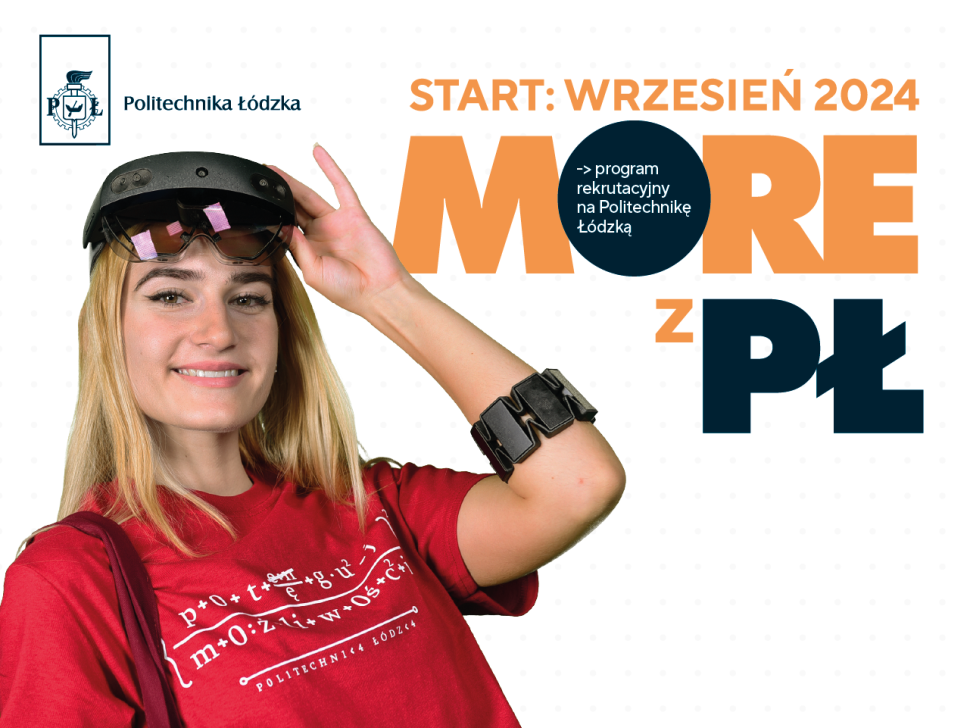 Plakat promujący ogólnopolski program edukacyjny dla maturzystów oraz uczniów klas przedmaturalnych - MORE z PŁ. Na plakacie znajduje się logo programu oraz dziewczyna z jasnymi włosami w czerwonej koszulce uczelni.